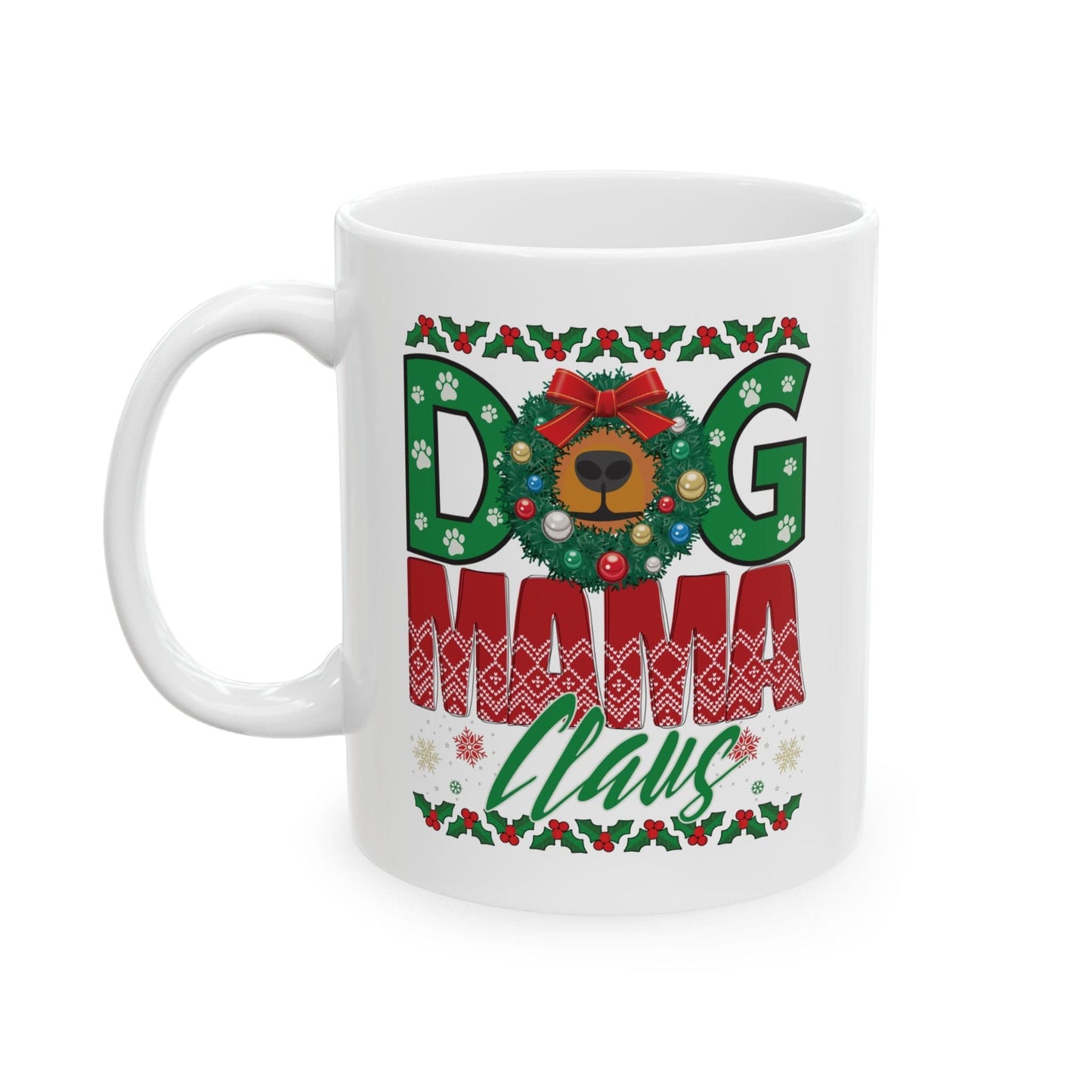 Dog Mama Claus Mug Mug 11oz