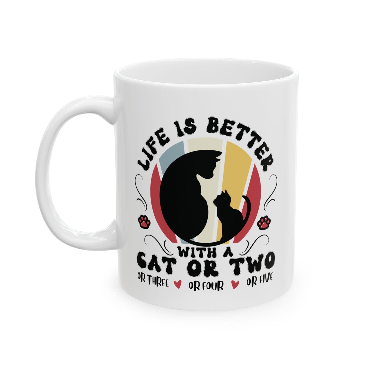 Life is Better with many Cats Mug Mug 11oz