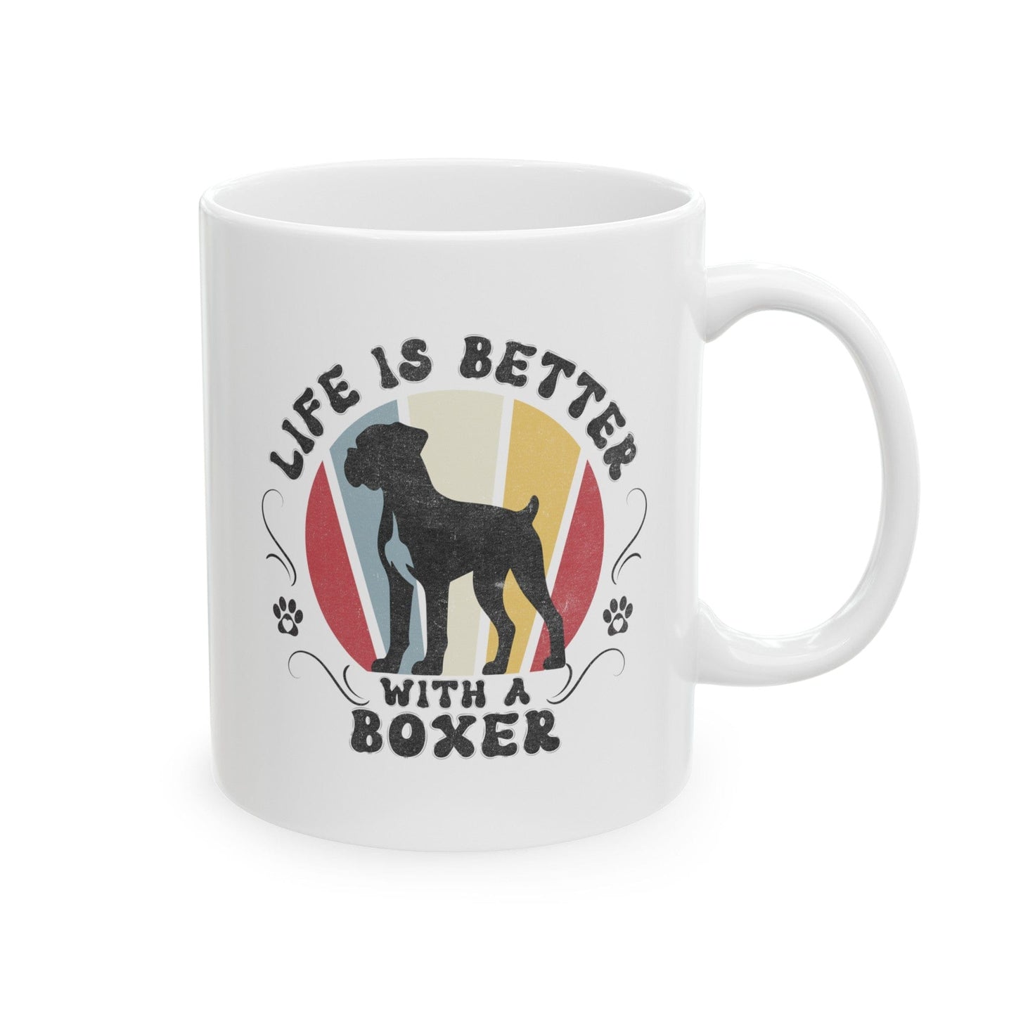Life is Better With a Boxer Mug Mug 11oz
