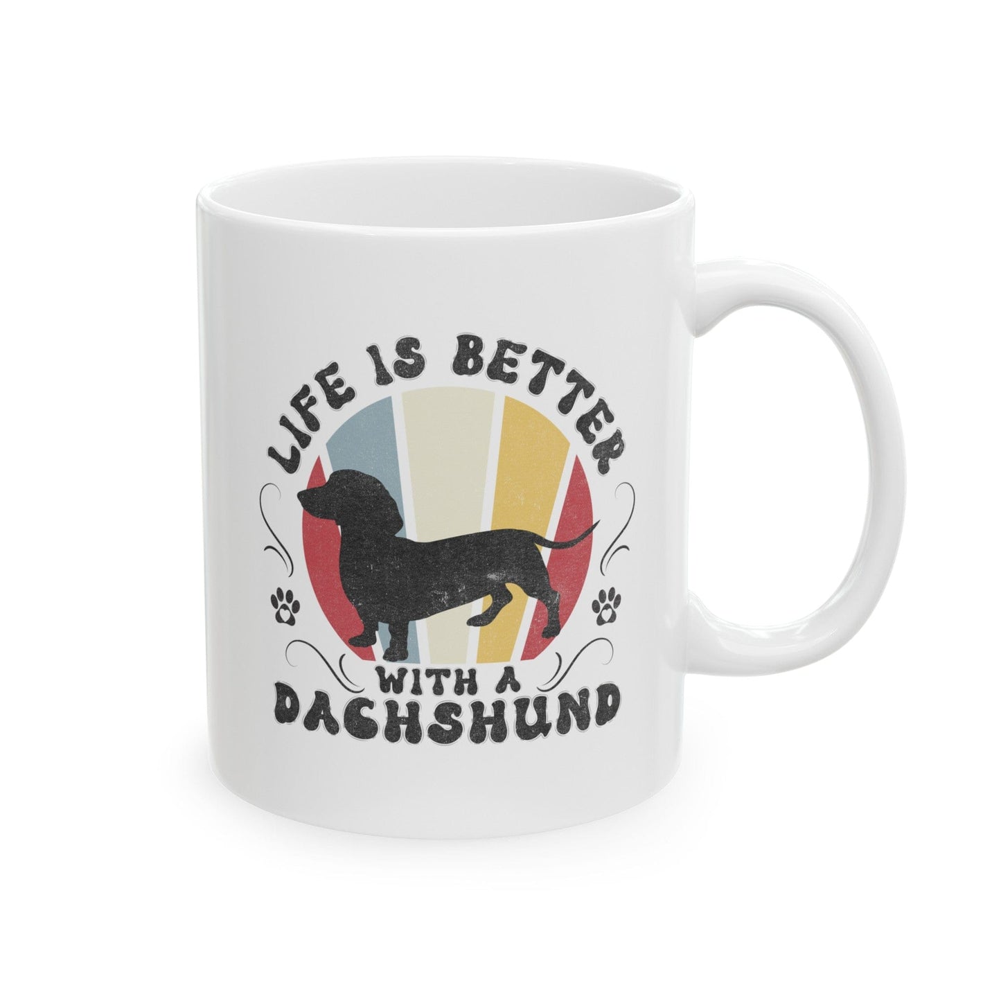 Life is Better With a Dachshund Mug Mug 11oz