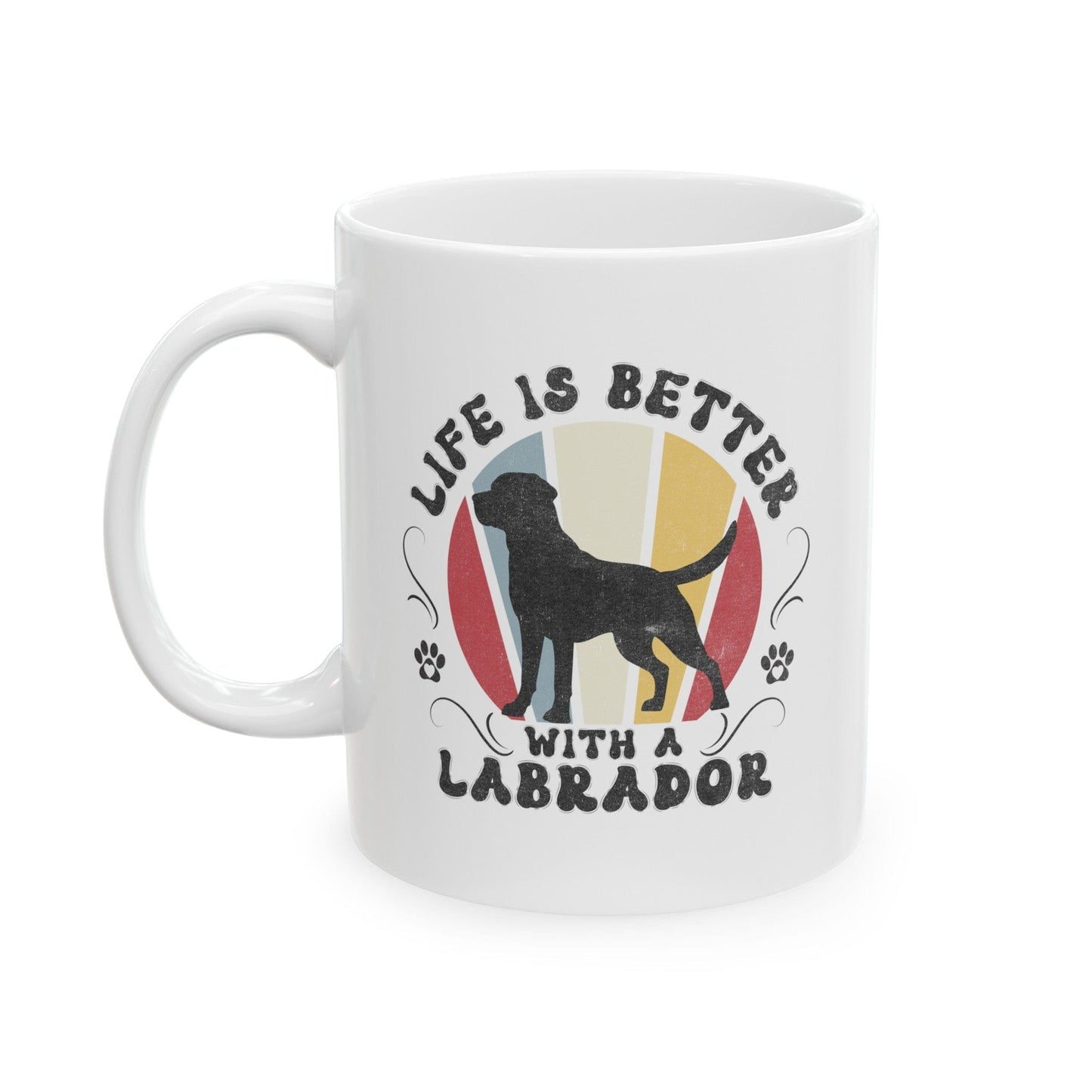 Life is Better With a Labrador Mug Mug 11oz
