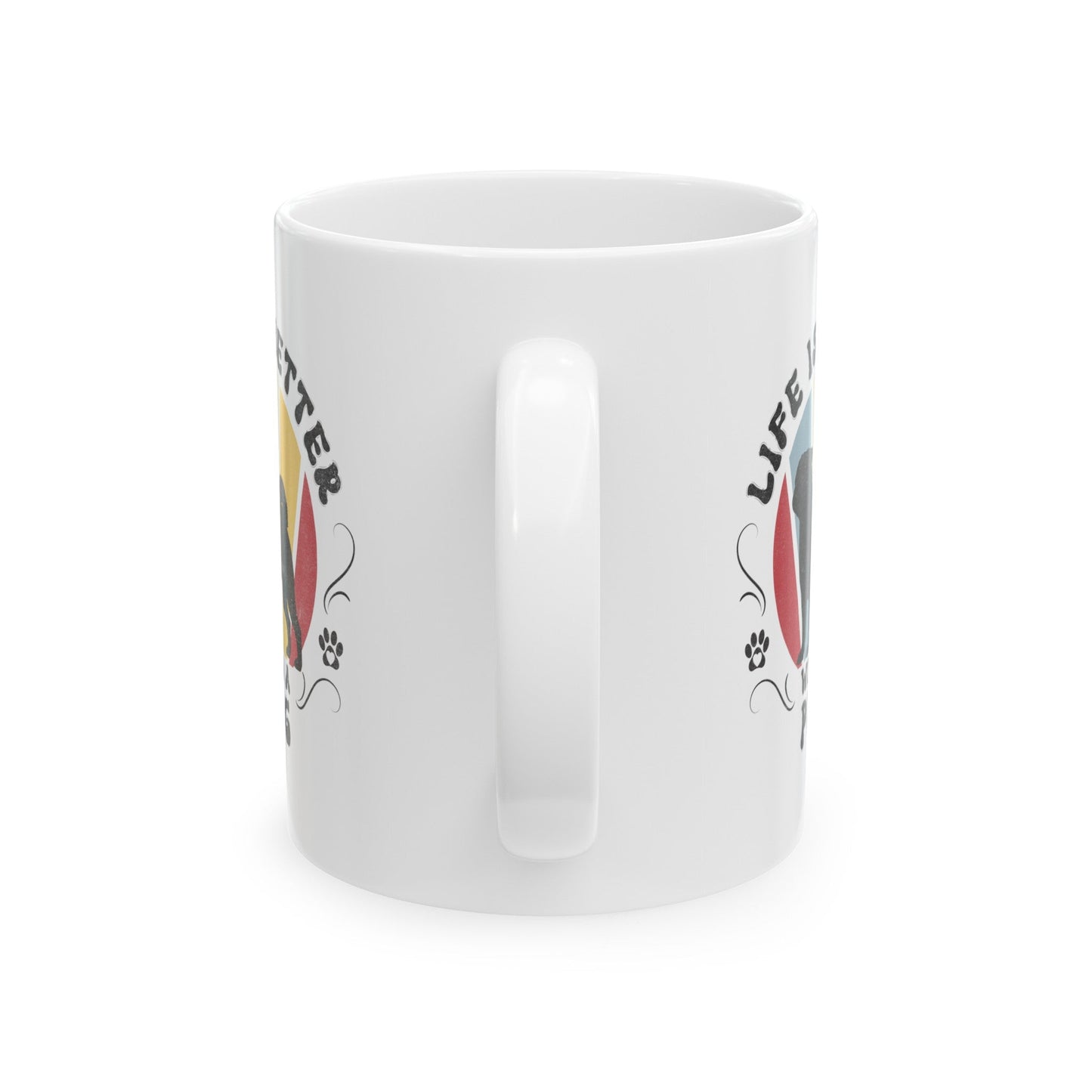 Life is Better With a Pug Mug Mug 11oz