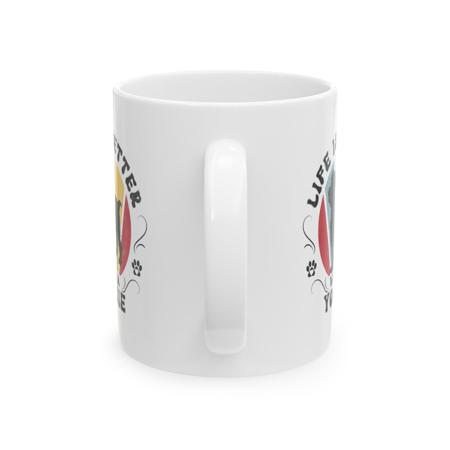 Life is Better With a Yorkie Mug Mug 11oz