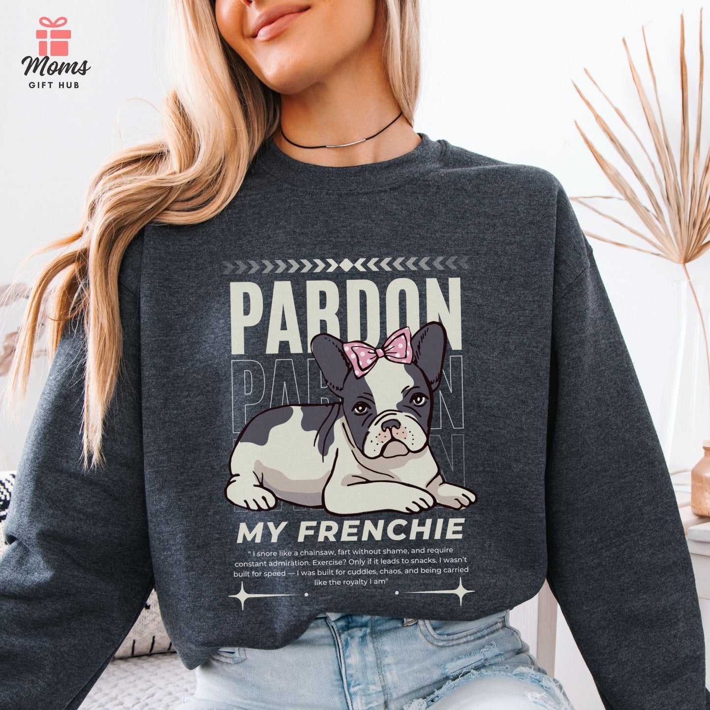 Funny French Bulldog Sweatshirt – Cute “Pardon My Frenchie” Dog Mom Graphic Shirt Sweatshirt Dark Heather / S