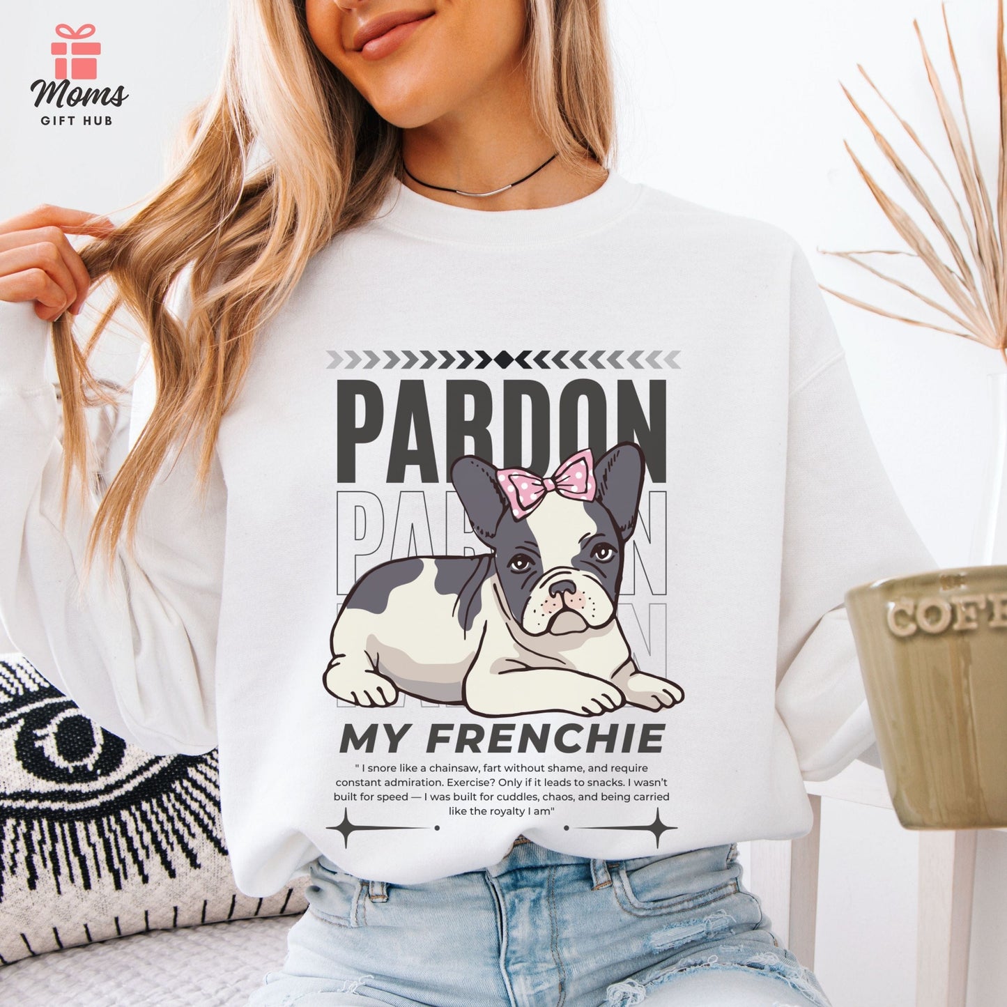 Funny French Bulldog Sweatshirt – Cute “Pardon My Frenchie” Dog Mom Graphic Shirt Sweatshirt White / S