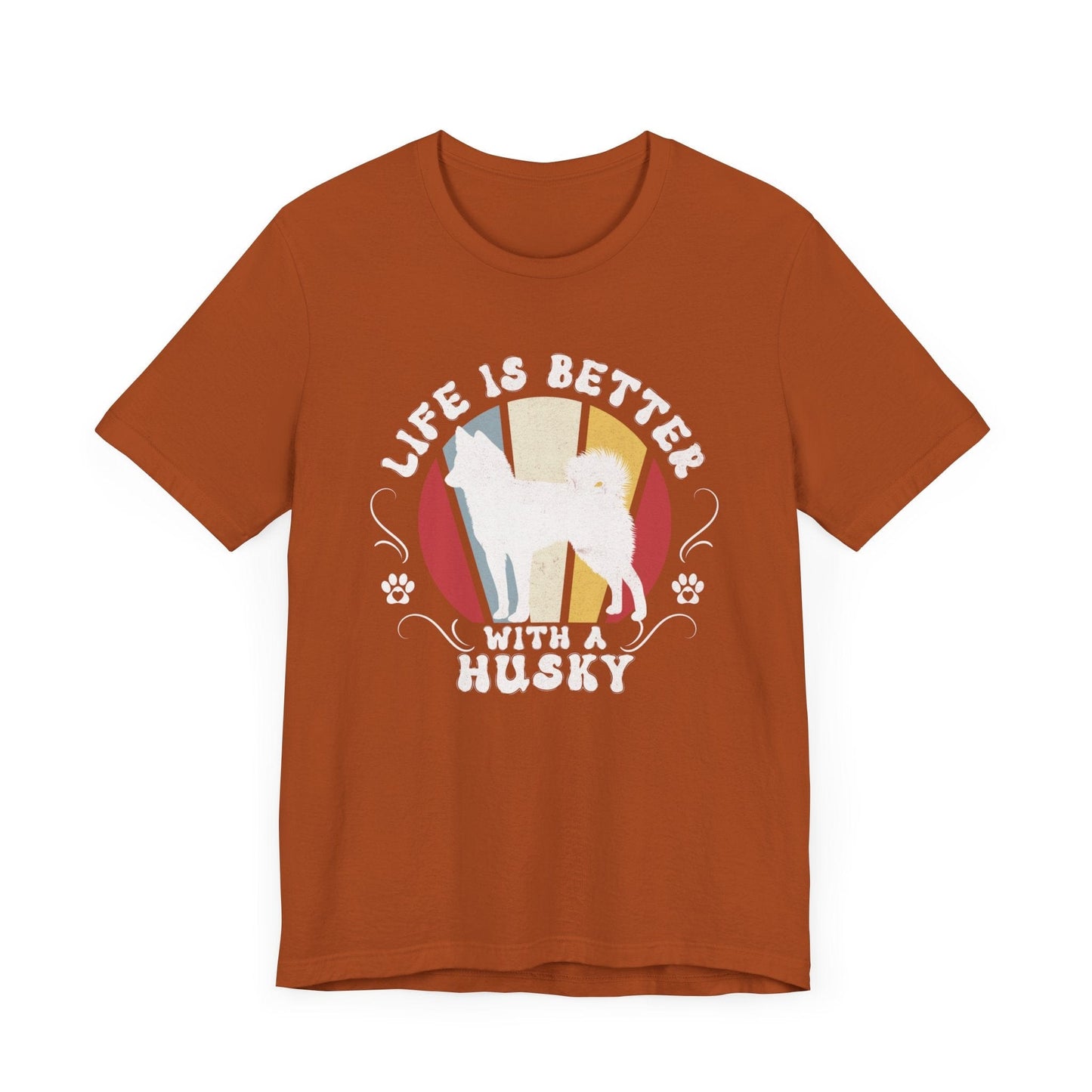 Life is Better With a Husky Jersey Tee T-Shirt Autumn / S