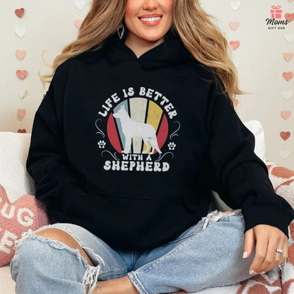 Life is Better With a Shepherd Hooded Sweatshirt Hoodie