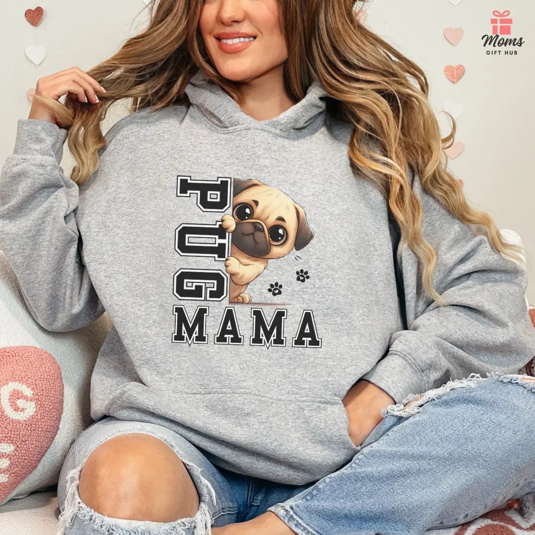 Pug Mama Hooded Sweatshirt Hoodie