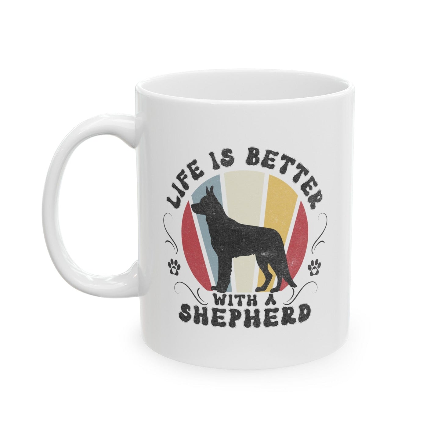 Life is Better With a Shepherd Mug Mug 11oz