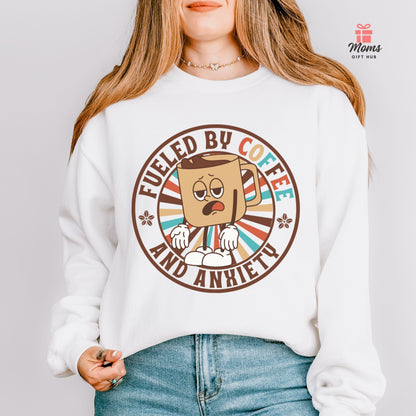 Fueled by Coffee and Anxiety Sweatshirt - Funny Retro Coffee Shirt with Distressed Vintage Look for Coffee Lovers Sweatshirt