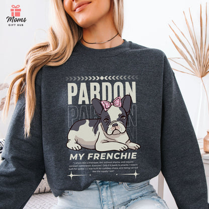 Funny French Bulldog Sweatshirt – Cute “Pardon My Frenchie” Dog Mom Graphic Shirt Sweatshirt Dark Heather / S